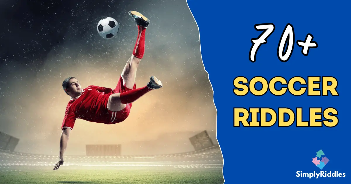 70+ Soccer Riddles to Score Points with Your Friends! Kick Off Your Brain