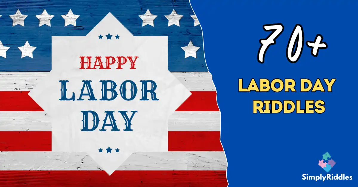 70+ Fun and Tricky Labor Day Riddles to Enjoy on Your Day Off!