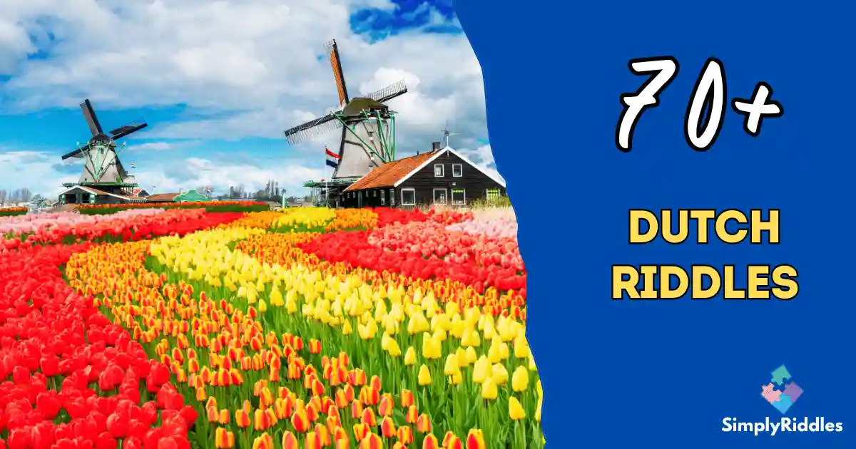 70+ Dutch Riddles That Will Blow Your Mind