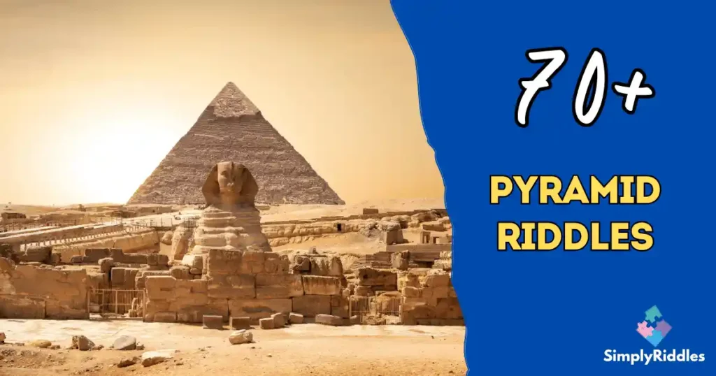 70+ Pyramid Riddles That Will Transport You to Ancient Times