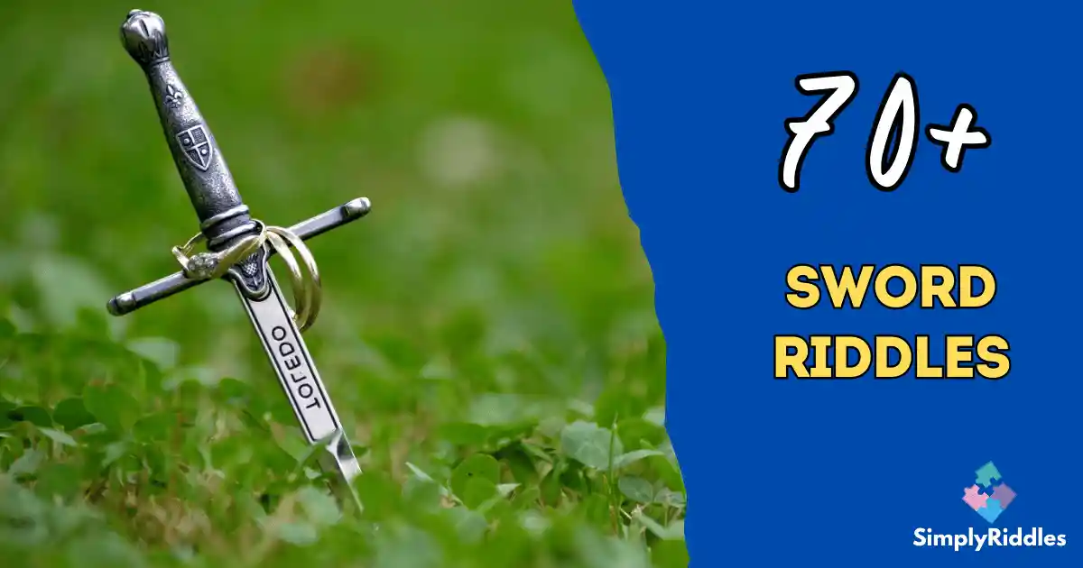70+ Sword Riddles for Fantasy Fans and Legendary Brave Minds
